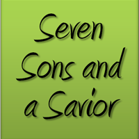 Seven Sons and A Savior